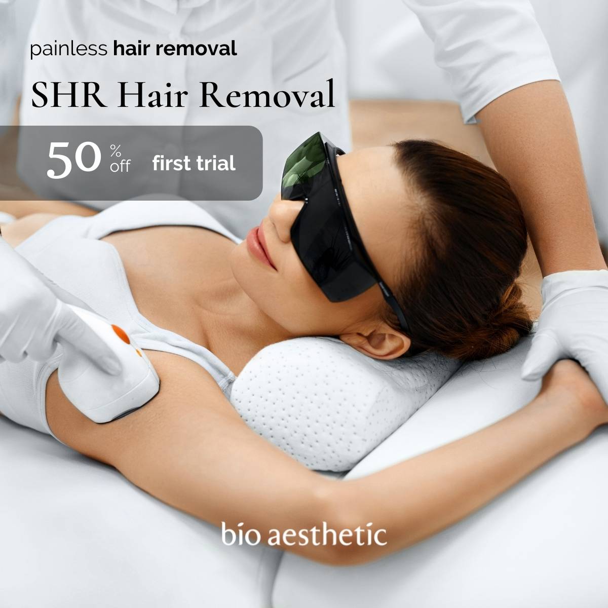 SHR Hair Removal Trial - 50% off for First Trial - From $39 - Bio Aesthetic